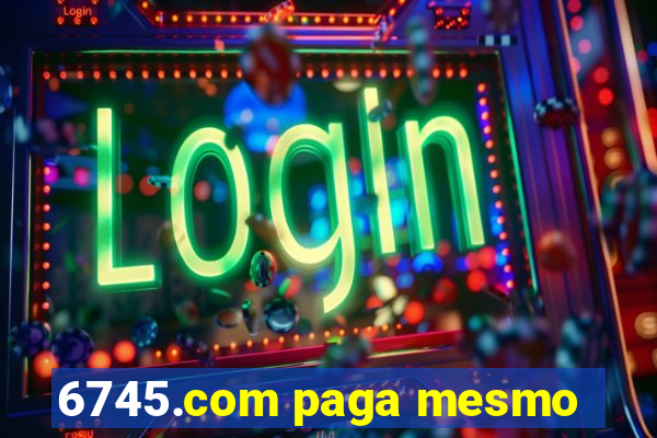 6745.com paga mesmo